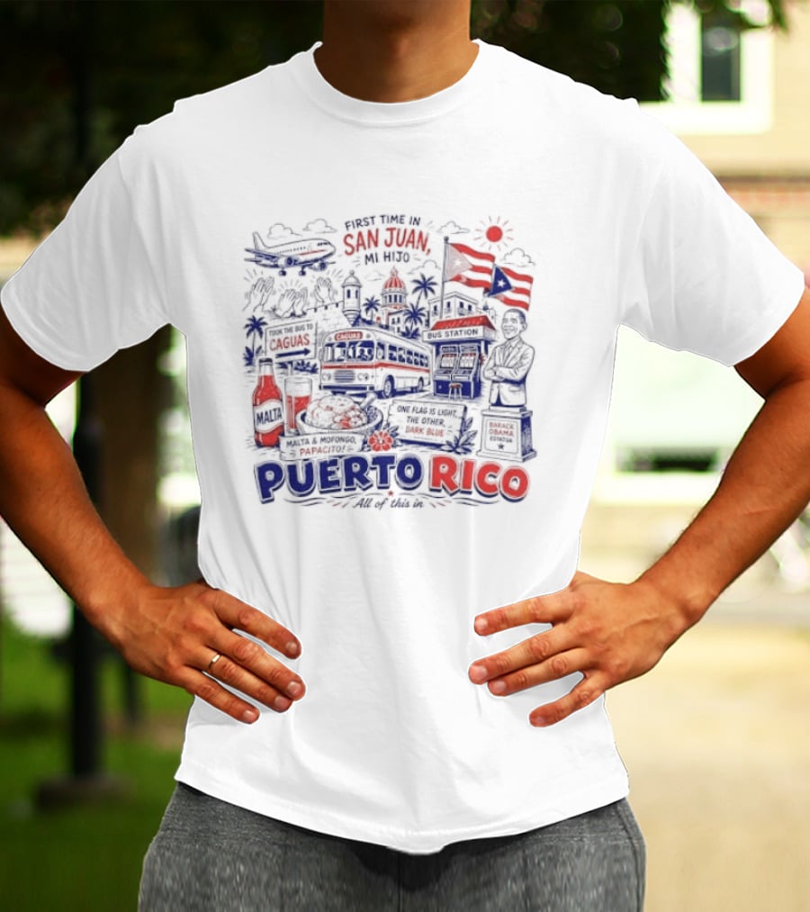 First Time In San Juan Mi Hijo Puerto Rico All Of This In Illustrations T-Shirt