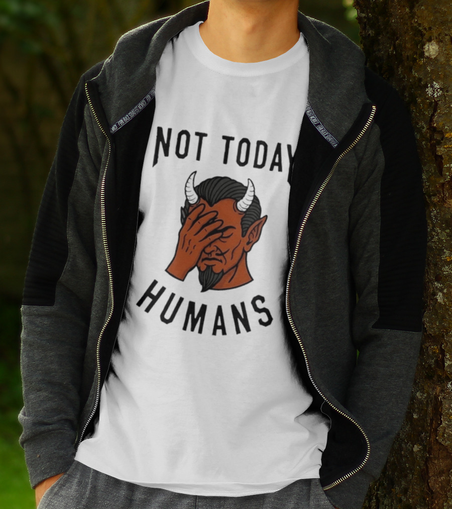 Not Today Humans Devil Facepalm Sarcastic Humor T-Shirt