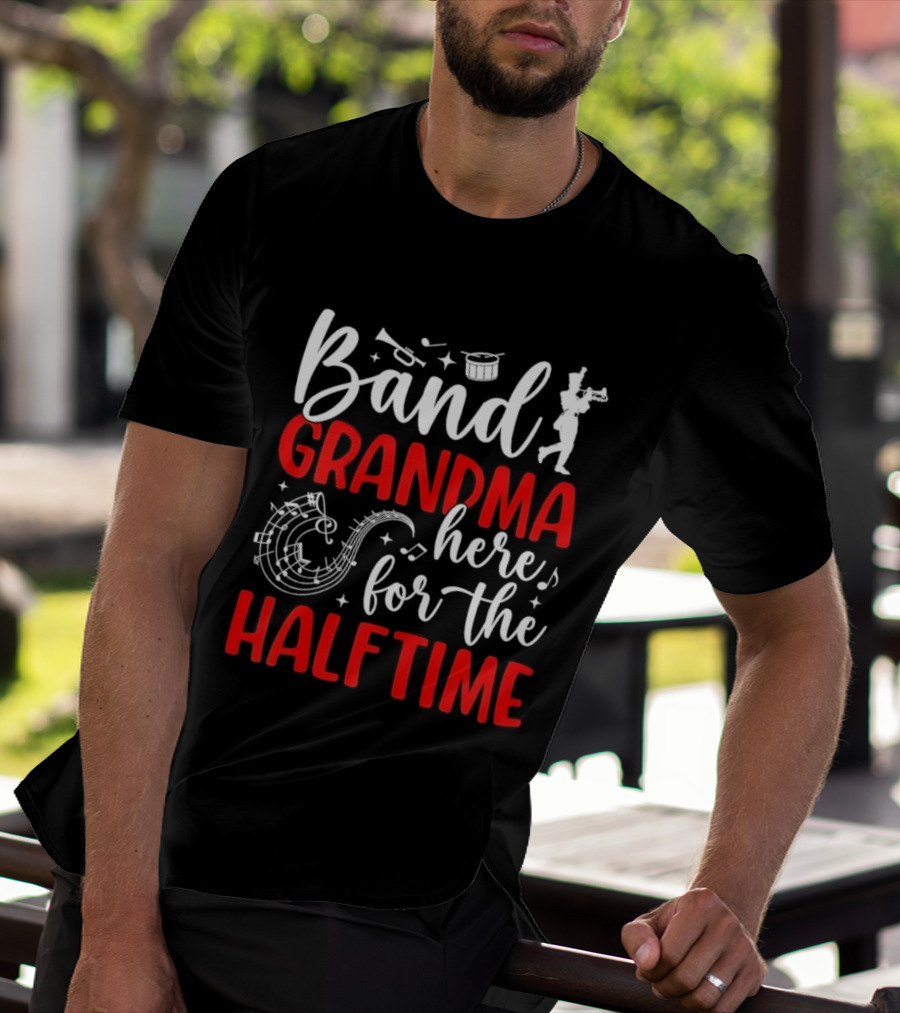 Band Grandma Here For The Halftime T-Shirt