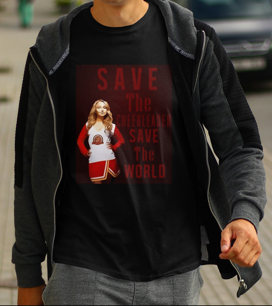 Save The Cheerleader Save The World T-Shirt