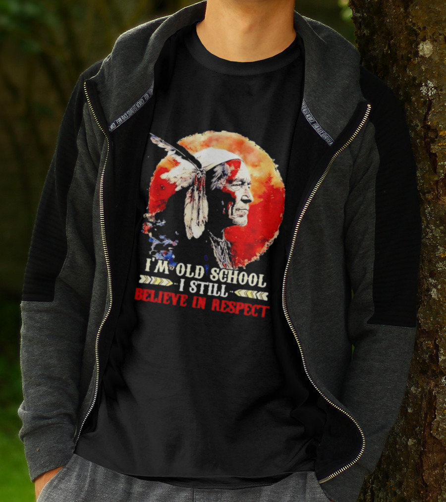 I'm Old School I Still Believe In Respect Native American Warrior Feathered Headdress T-Shirt