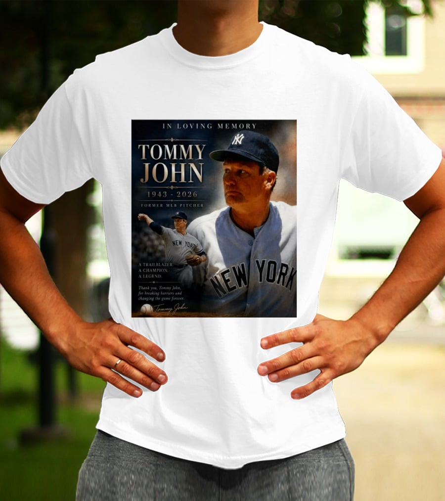 In Loving Memory Tommy John 1943 2026 New York Yankees MLB Pitcher Legend Trailblazer T-Shirt