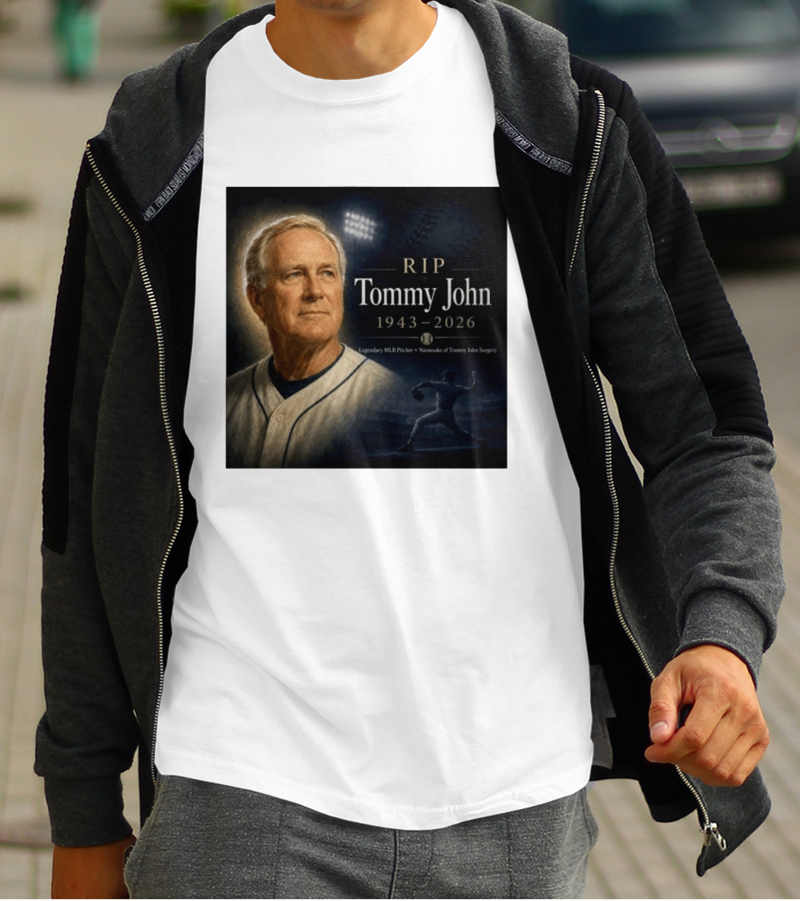 RIP Tommy John Legendary MLB Pitcher 1943 2026 Namesake Of Tommy John Surgery T-Shirt