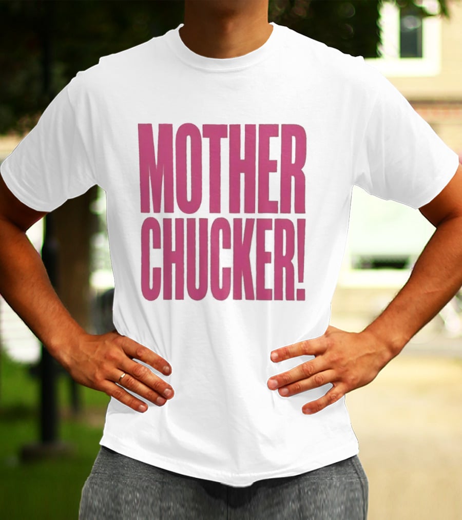 Mother Chucker Pun T-Shirt