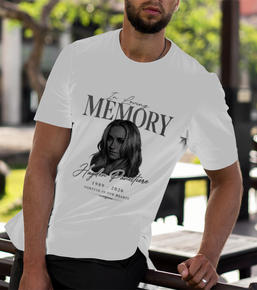 In Loving Memory Hayden Panettiere 1989 2026 Forever In Our Hearts T-Shirt