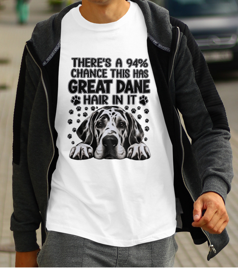 There's A 94% Chance This Has Great Dane Hair In It Paw Print Dog Lover T-Shirt