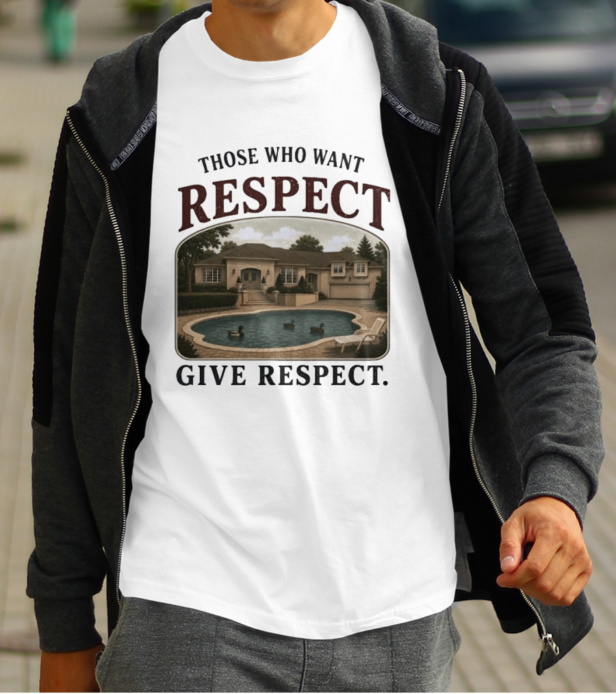 Those Who Want Respect Give Respect Villa Pool Scene T-Shirt