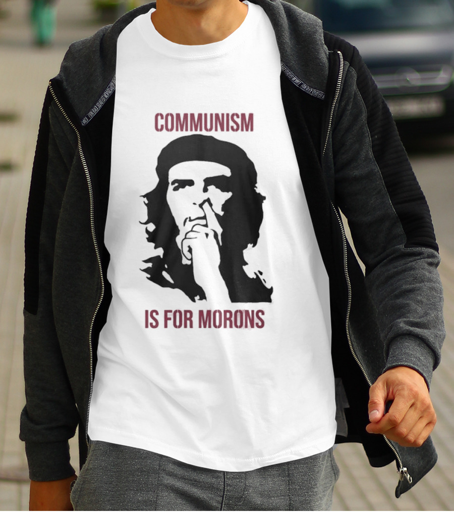 Original Communism Is For Morons Che Guevara T-Shirt