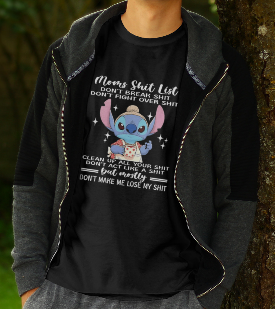 Stitch Mom's Shit List Don't Make Me Lose My Shit Clean Up Don't Break Don't Fight T-Shirt