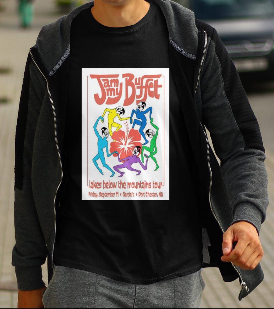 Jammy Buffet Lakes Below The Mountains Tour Friday September 11 Garcia's Port Chester NY T-Shirt