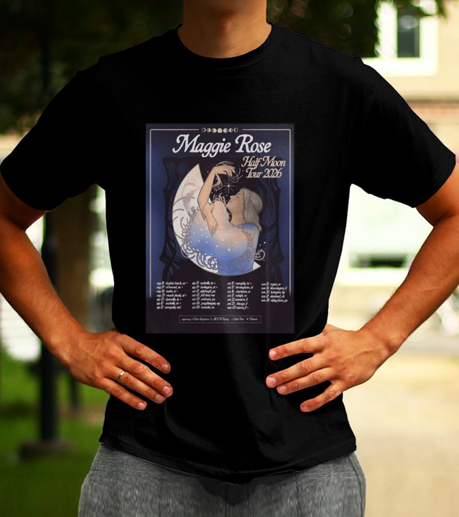 Maggie Rose Half Moon Tour 2026 Supporting Dates And Locations T-Shirt