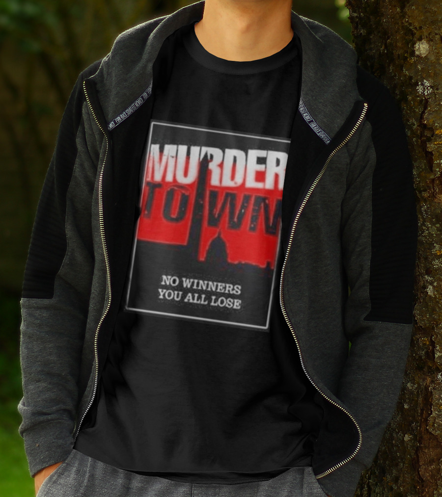 Murder Town No Winners You All Lose Washington DC Skyline T-Shirt