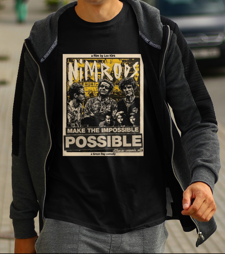 Nim Rods Make The Impossible Possible Green Day Comedy Film By Lee Kirk Flyer By Ferrol T-Shirt