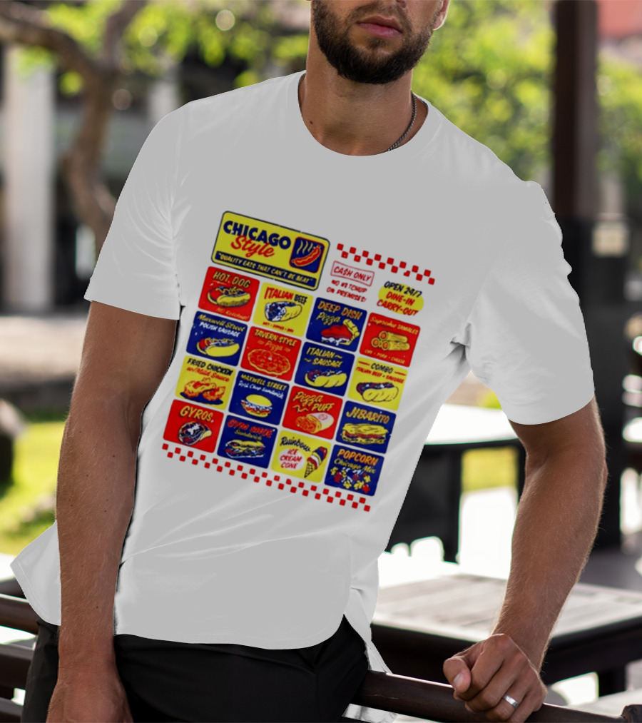 Chicago Style Quality Eats Cash Only Hot Dog Italian Beef Deep Dish Pizza T-Shirt