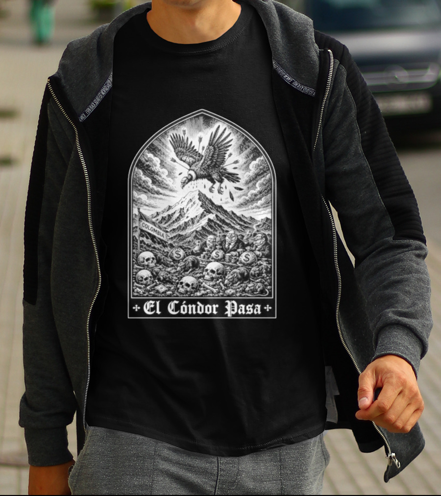 Colombia El Cóndor Pasa Political Corruption Illustrates Economic Injustice And Greed T-Shirt