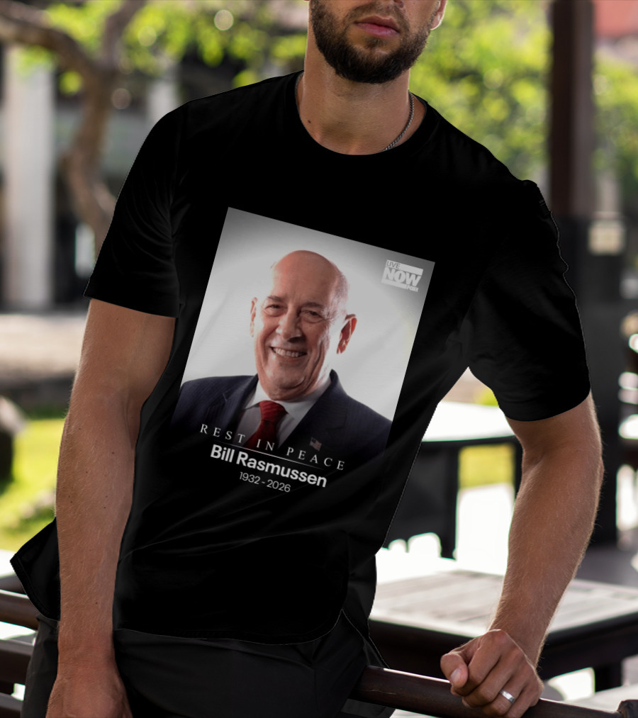 Rest In Peace Bill Rasmussen 1932 2026 Live Now Fox T-Shirt