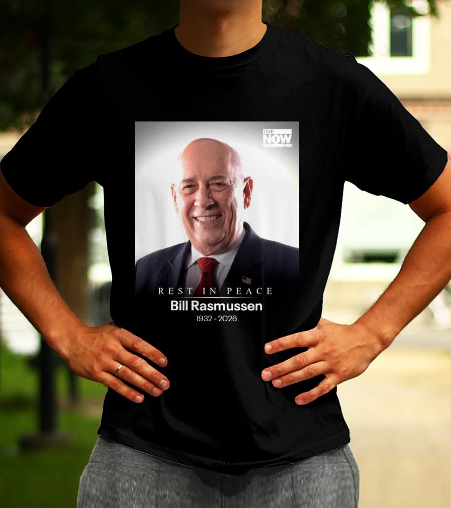 Rest In Peace Bill Rasmussen 1932 2026 Live Now Fox T-Shirt