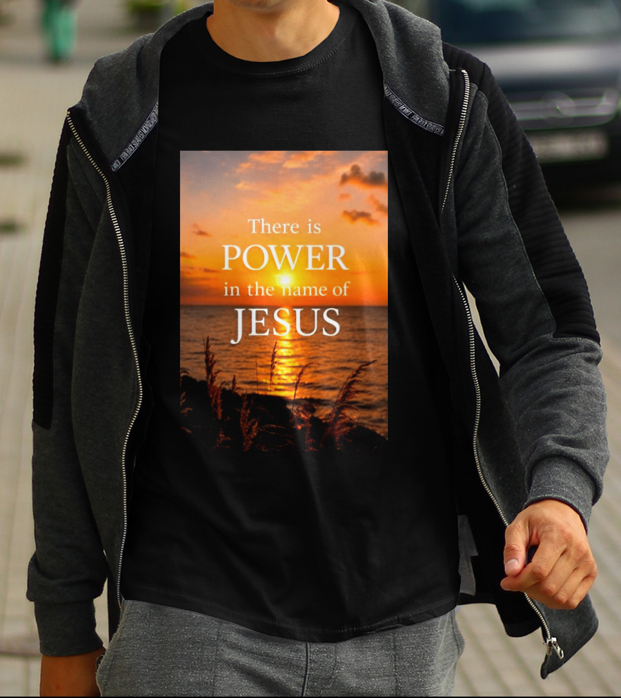 There Is Power In The Name Of Jesus Sunset Reflection T-Shirt