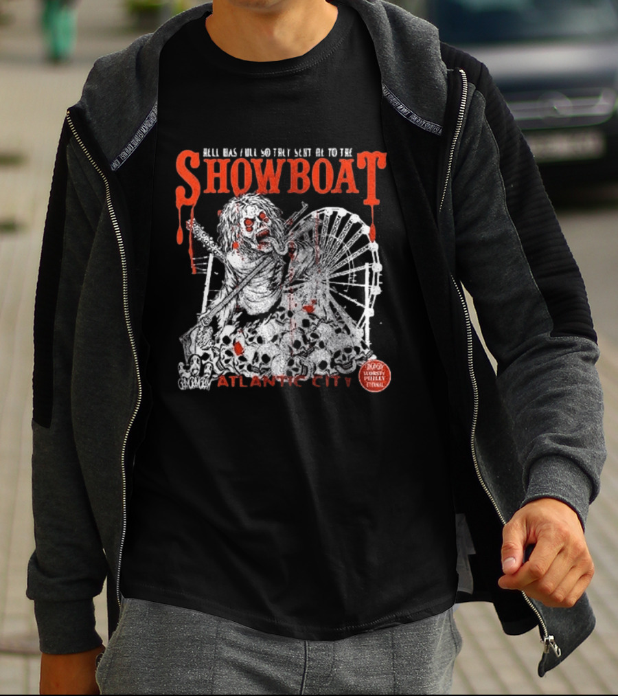 Hell Was Full So They Sent Me To The Showboat Atlantic City Zombie Wheel Event T-Shirt