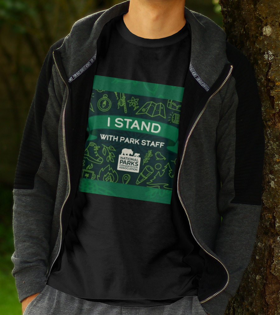 I Stand With Park Staff National Parks Conservation Association Support T-Shirt