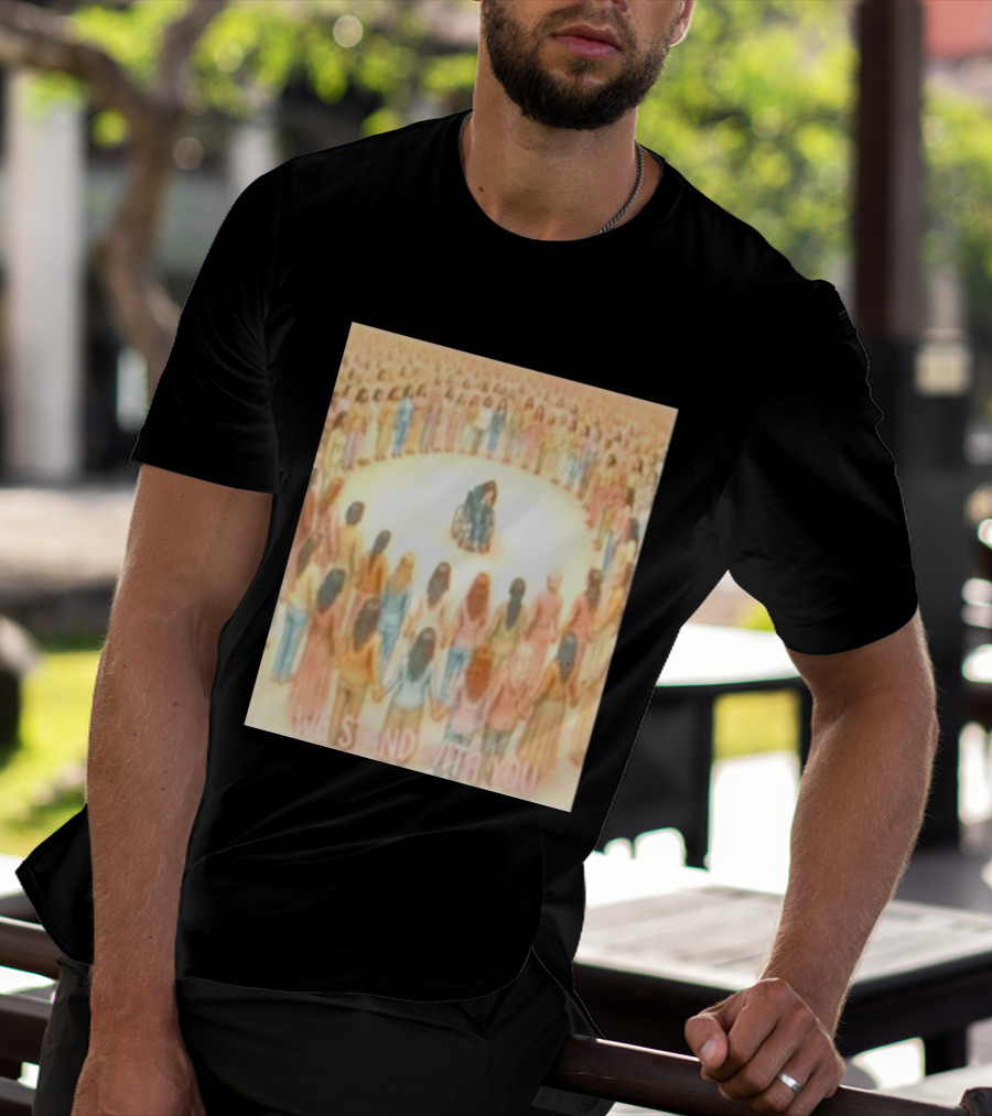 We Stand With You Lindsay Clancy Supportive Circle Of Unity T-Shirt