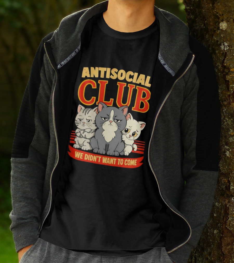 Antisocial Club We Didn't Want To Come Grumpy Cats T-Shirt