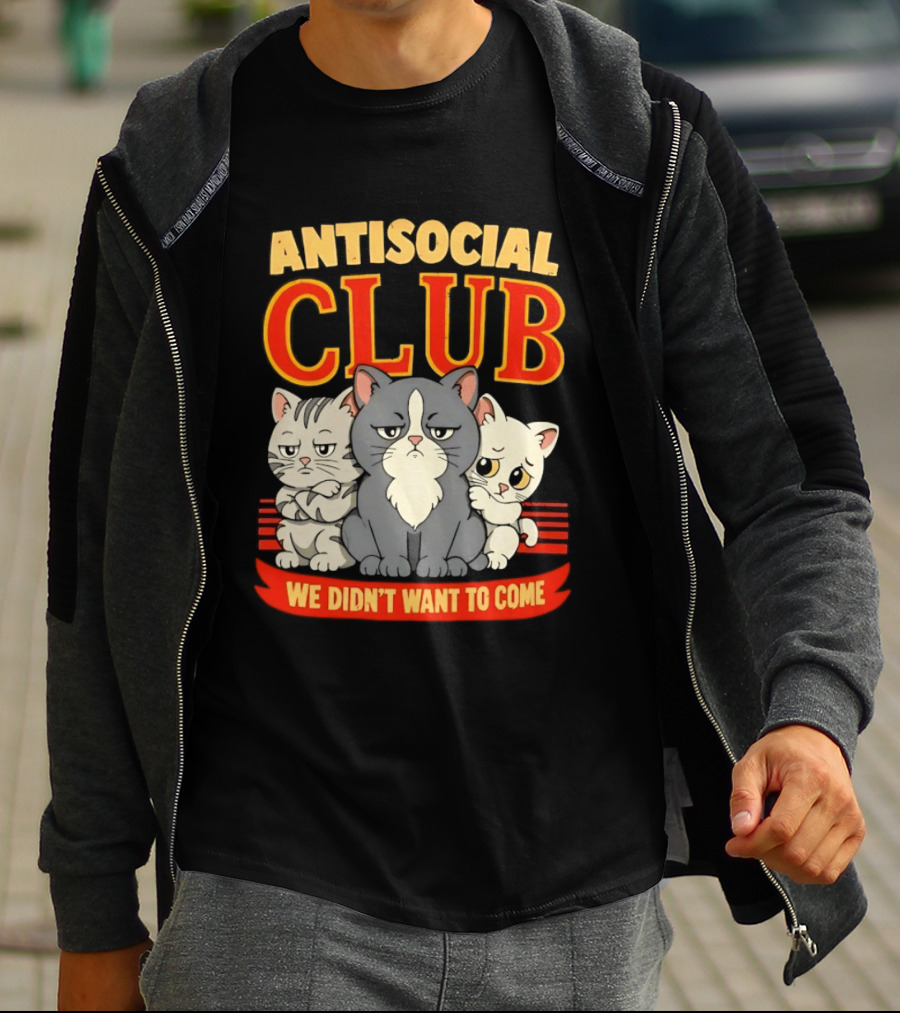 Antisocial Club We Didn't Want To Come Grumpy Cats T-Shirt