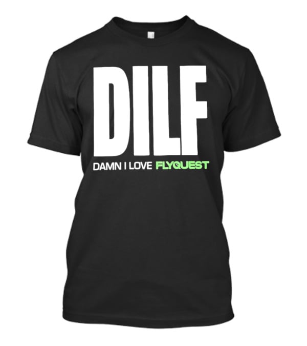 DILF Damn I Love FlyQuest Esports League Of Legends T-Shirt