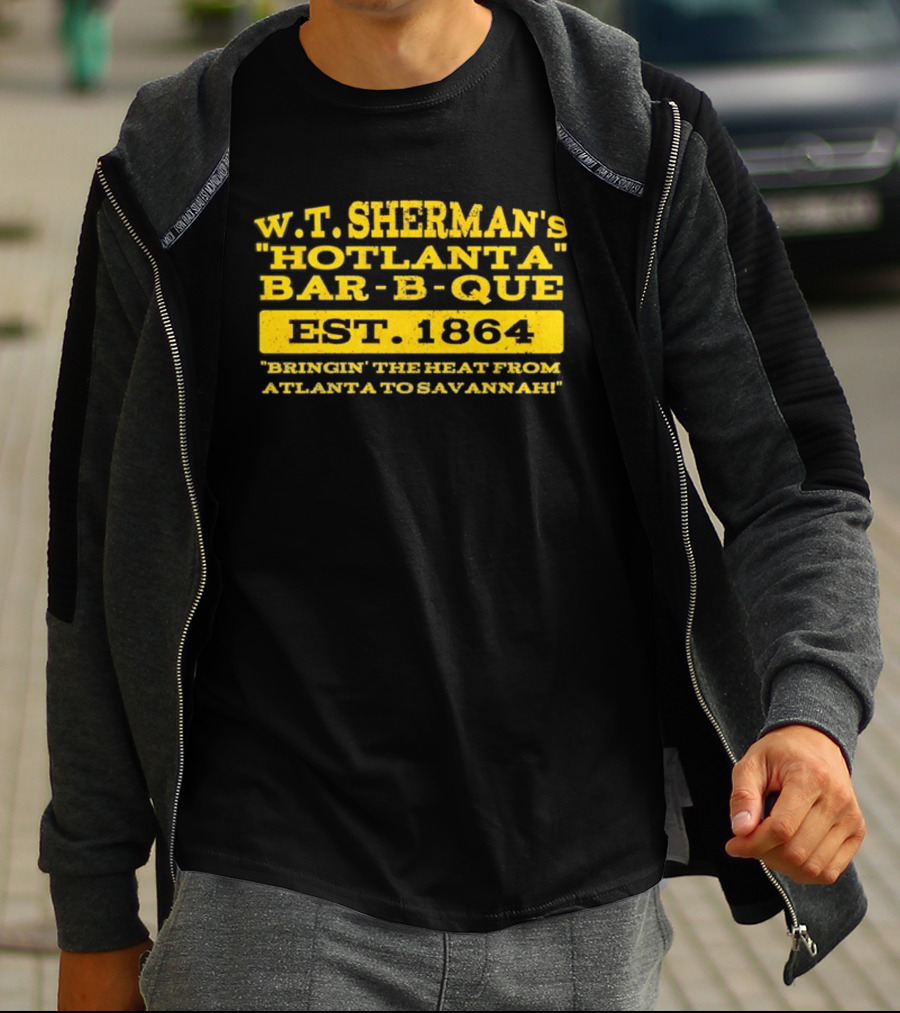 W.T. Sherman's Hotlanta Bar B Que Est 1864 Bringin' The Heat From Atlanta To Savannah T-Shirt