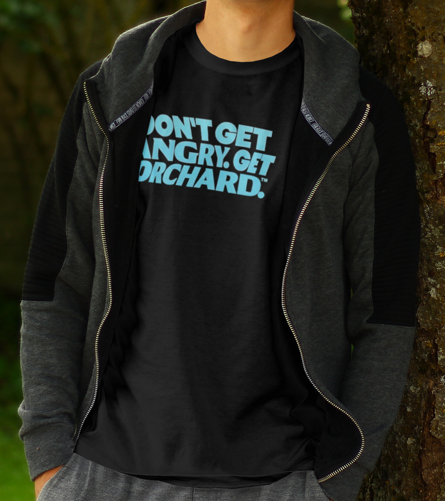 Don't Get Angry Get Orchard Cider Drink T-Shirt