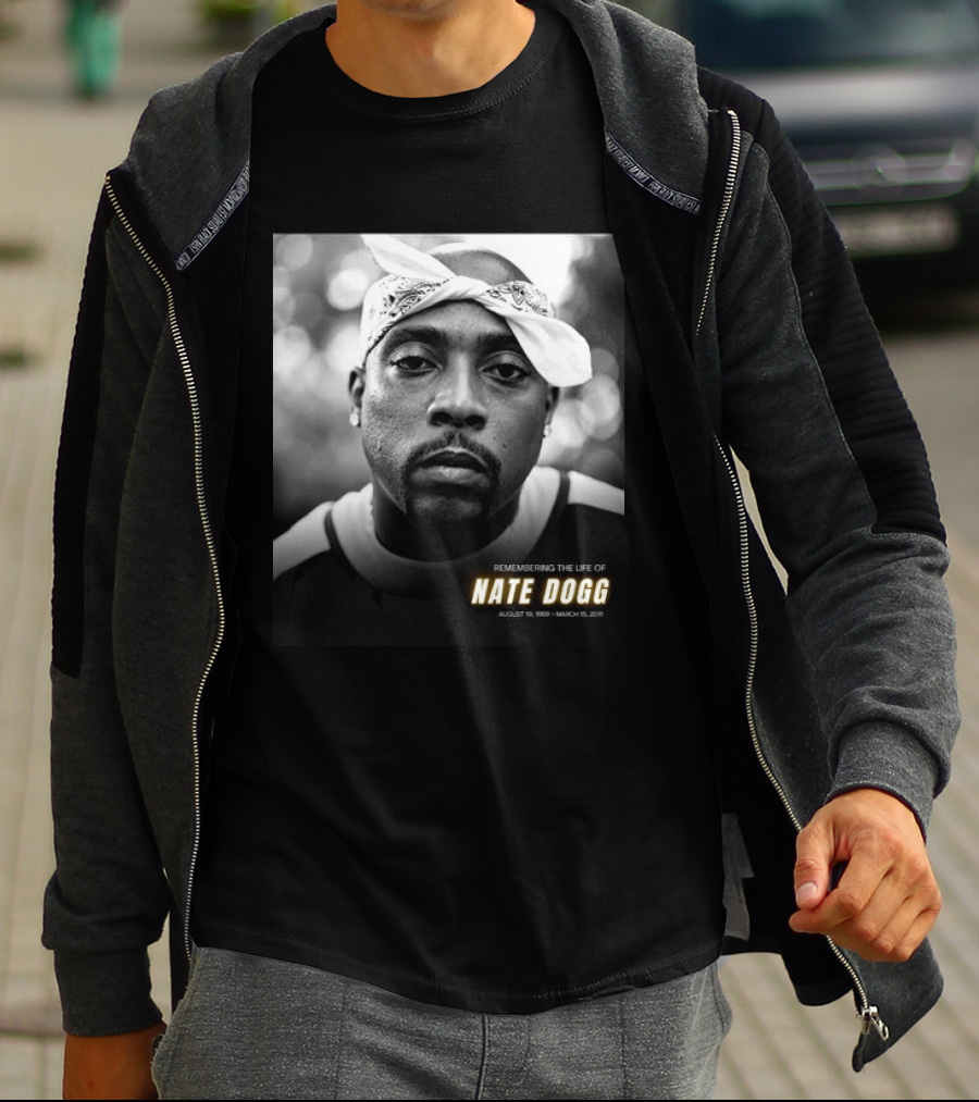 Remembering The Life Of Nate Dogg August 19 1969 To March 15 2011 T-Shirt