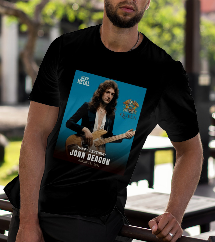 Keep Metal Queen Happy Birthday John Deacon August 19 1951 T-Shirt