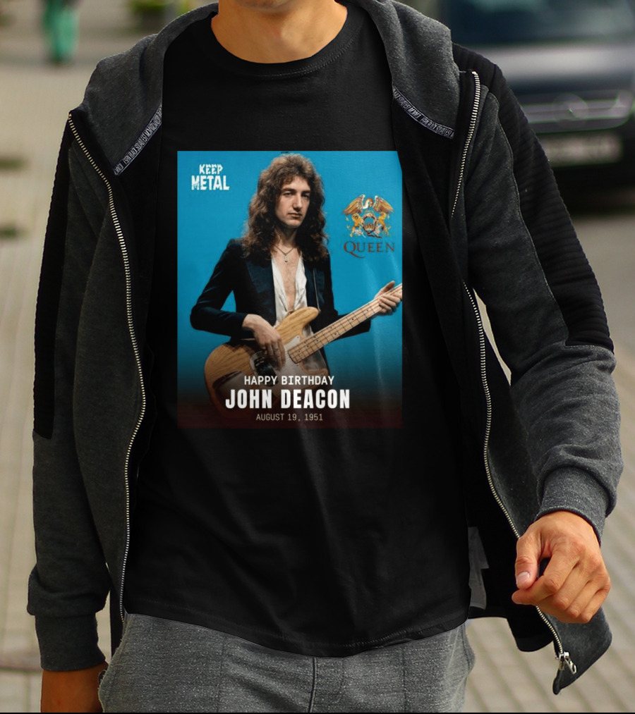 Keep Metal Queen Happy Birthday John Deacon August 19 1951 T-Shirt