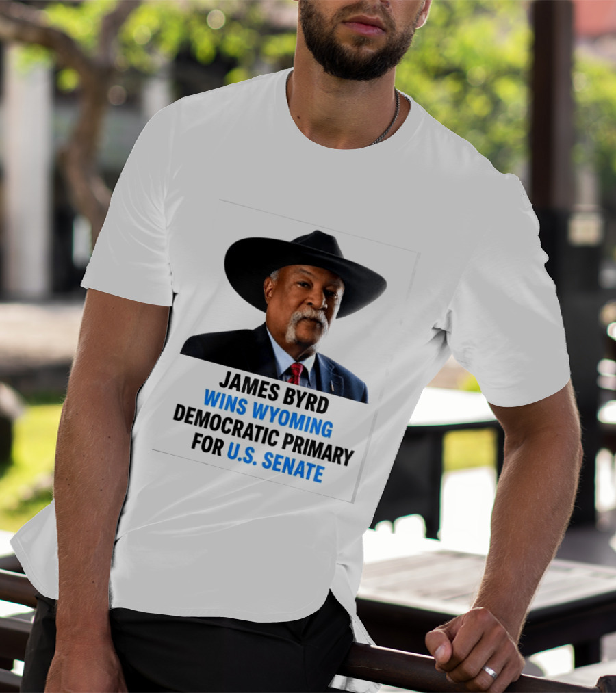 James Byrd Wins Wyoming Democratic Primary For U.S. Senate Campaign Success T-Shirt