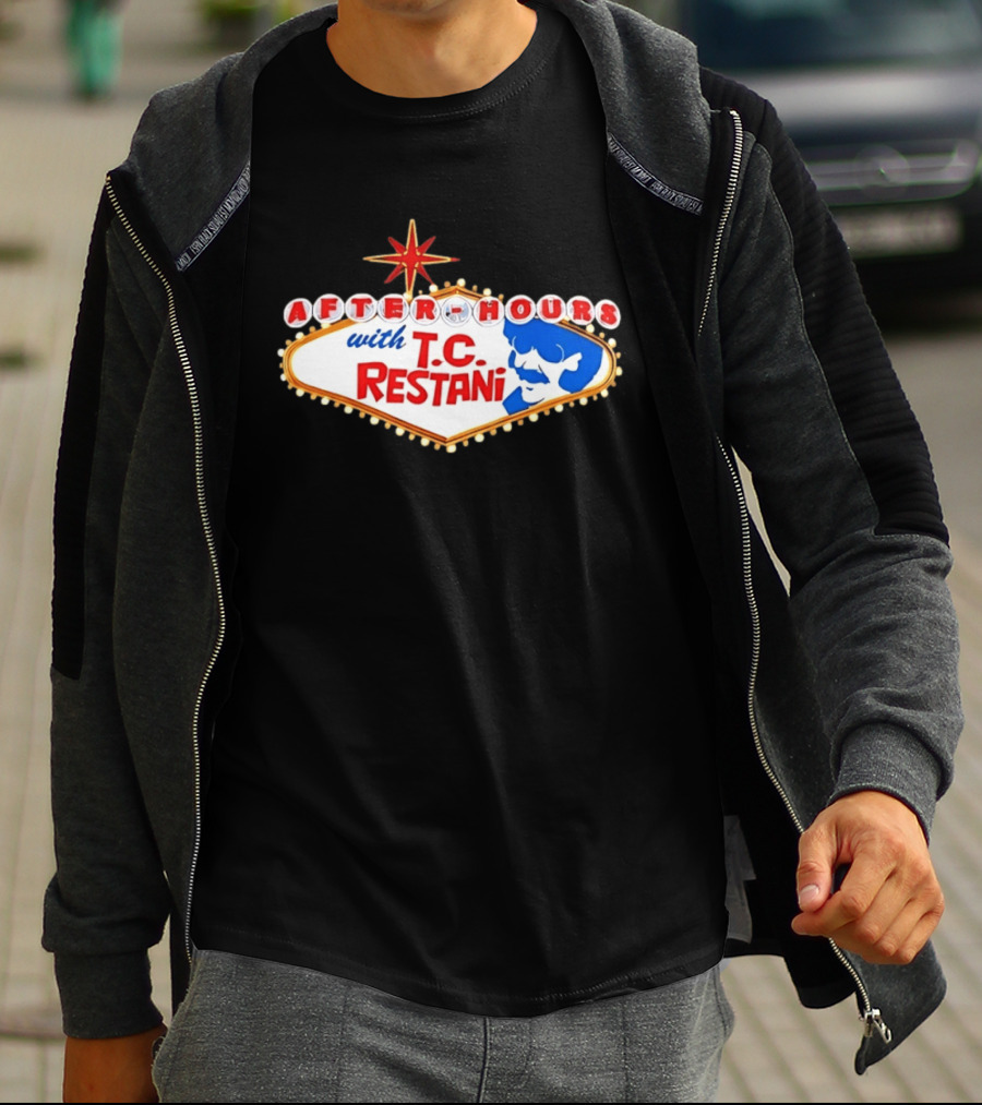 After Hours With T.C. Restani Las Vegas Sign T-Shirt