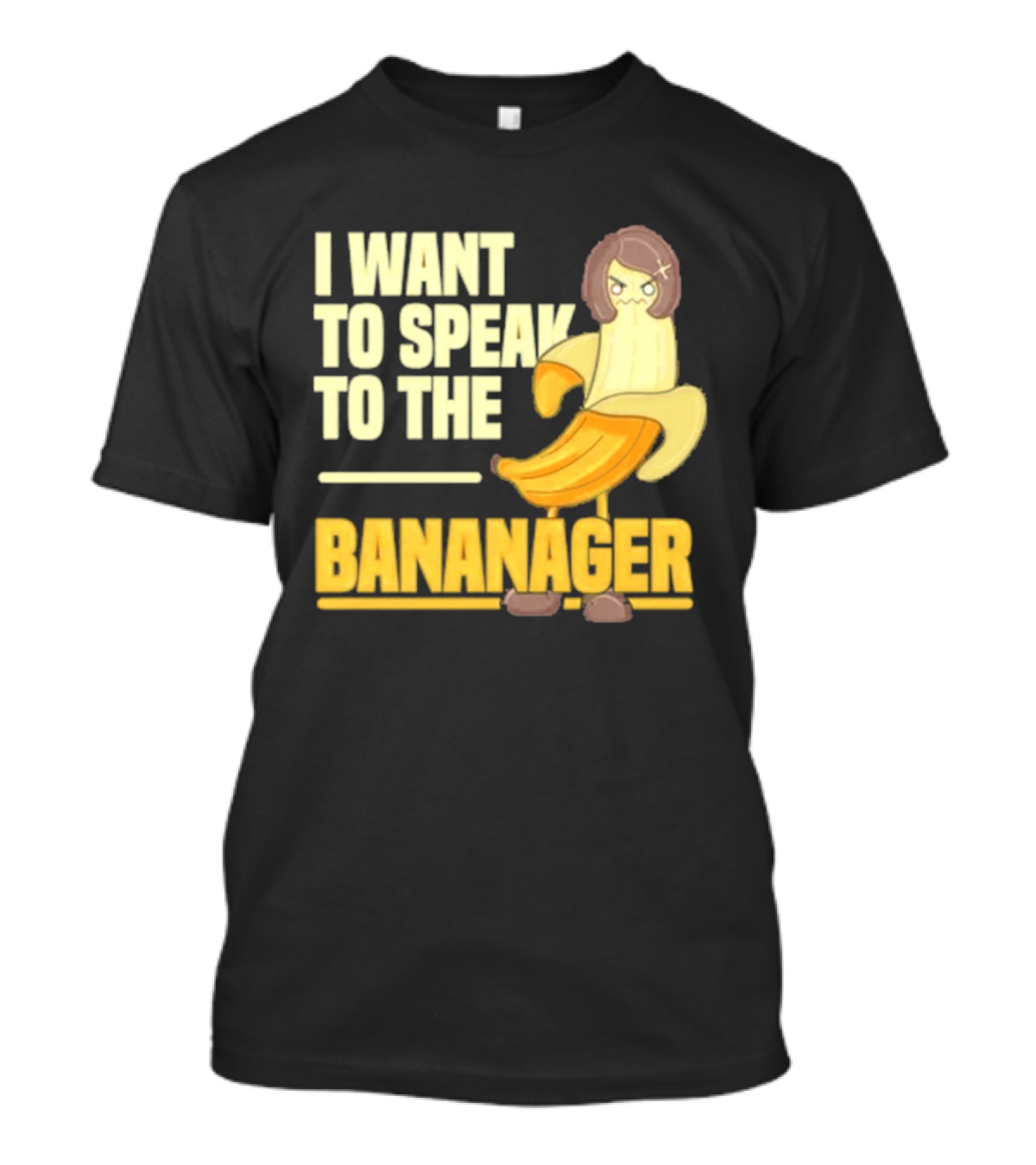 I Want To Speak To The Bananager Cartoon Banana T-Shirt