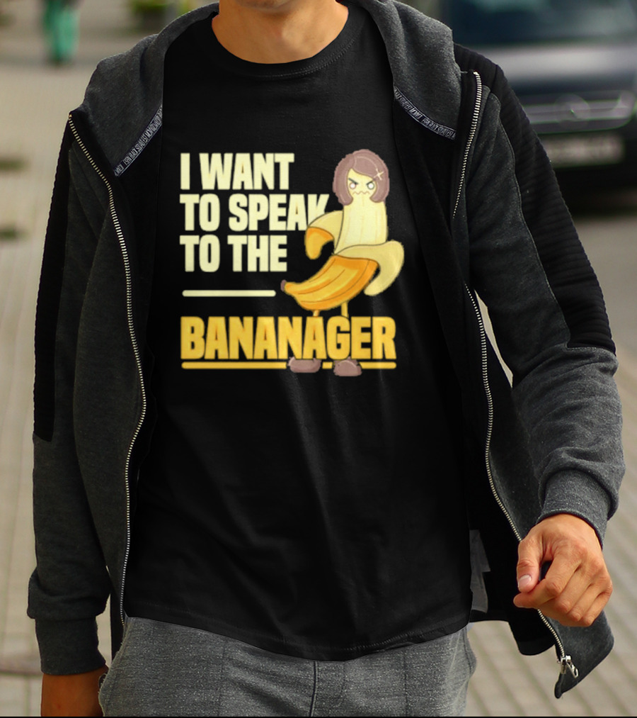 I Want To Speak To The Bananager Cartoon Banana T-Shirt
