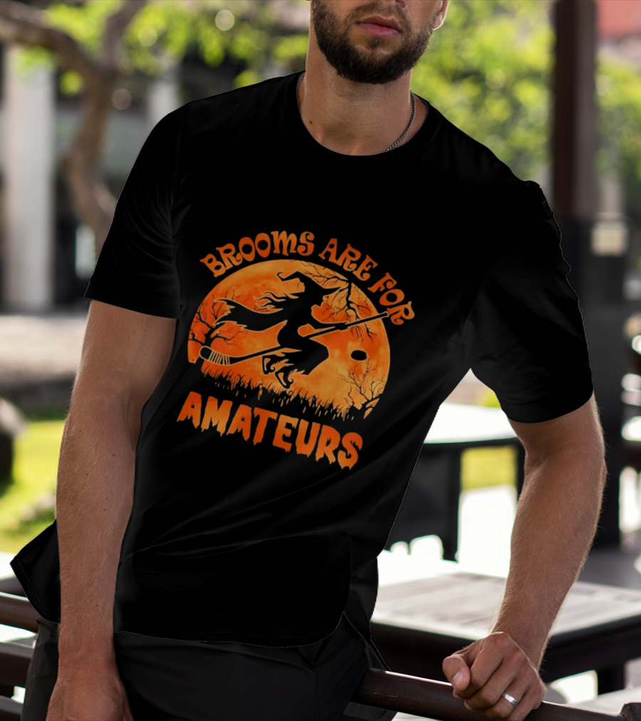 Brooms Are For Amateurs Hockey Witch Halloween T-Shirt