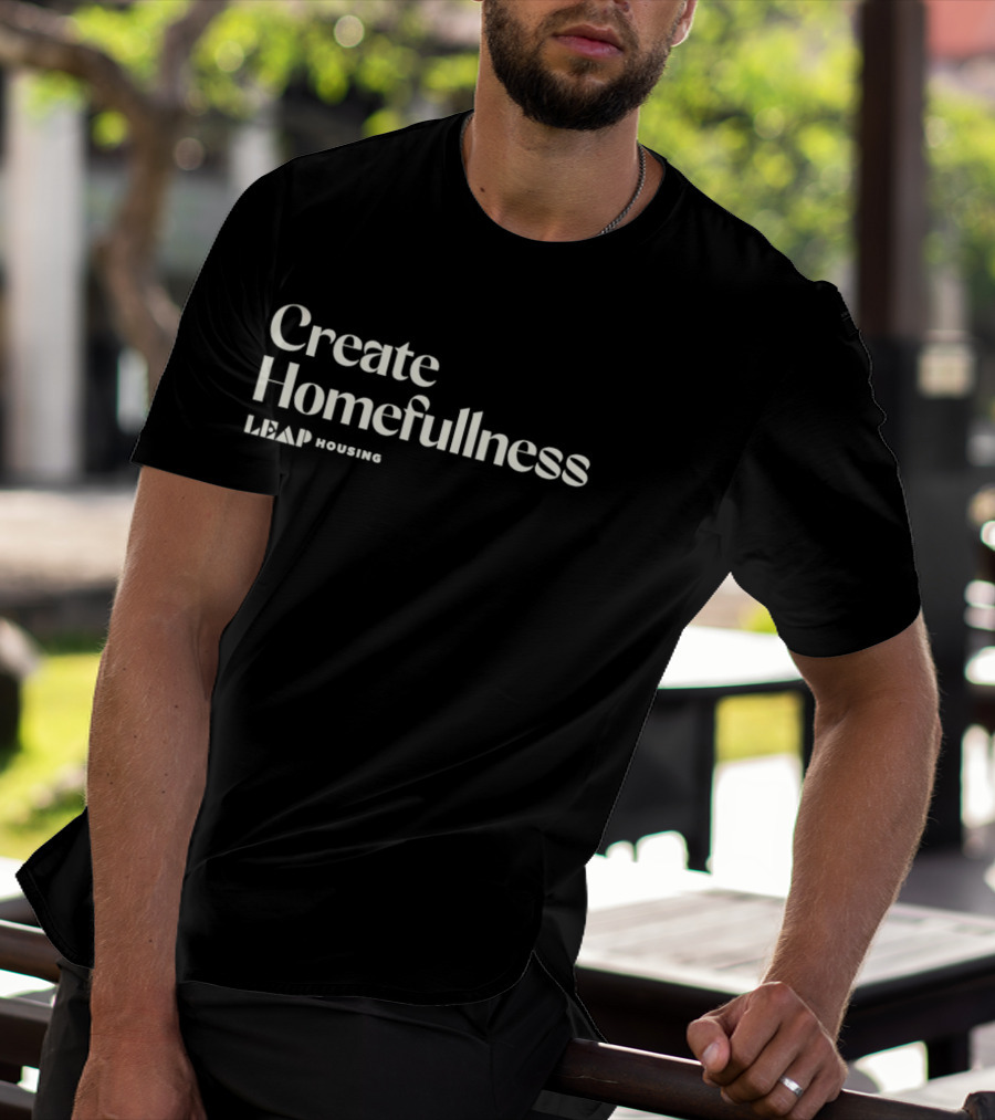 Create Homefullness Leap Housing Community T-Shirt