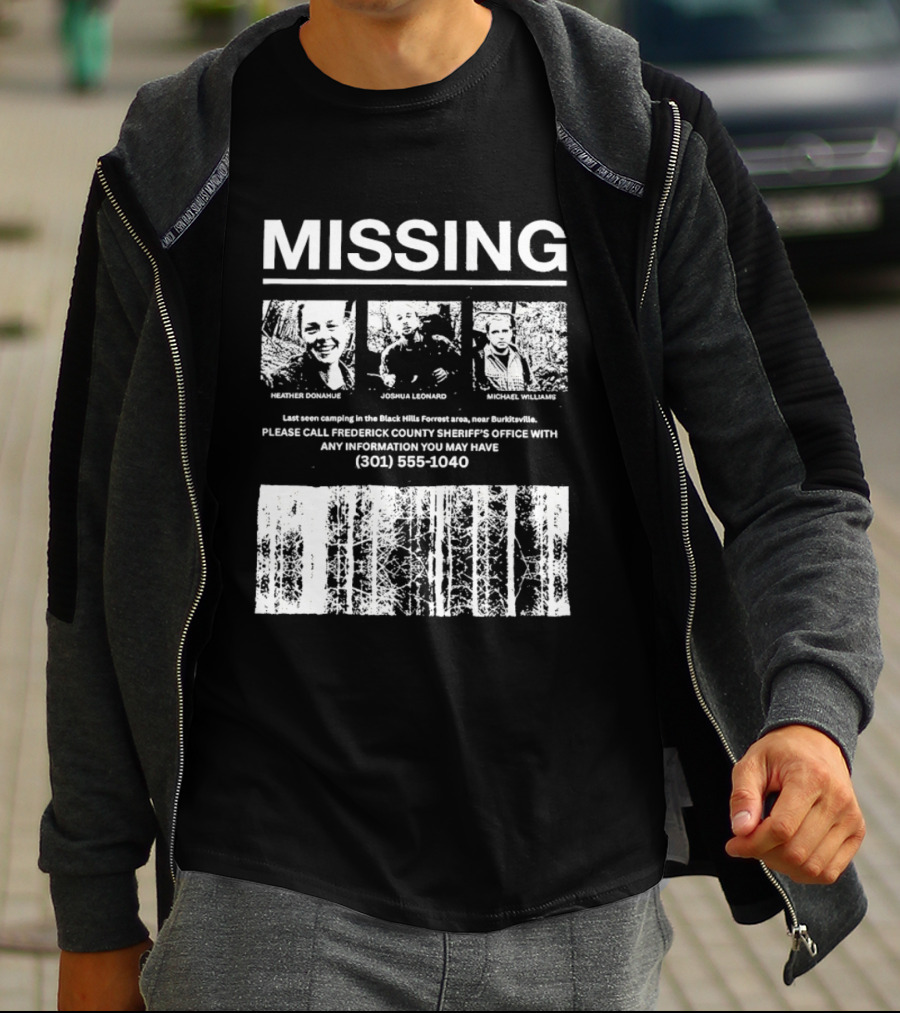 MISSING Blair Witch Project Heather Donahue Joshua Leonard Michael Williams Call 301 585 1040 T-Shirt