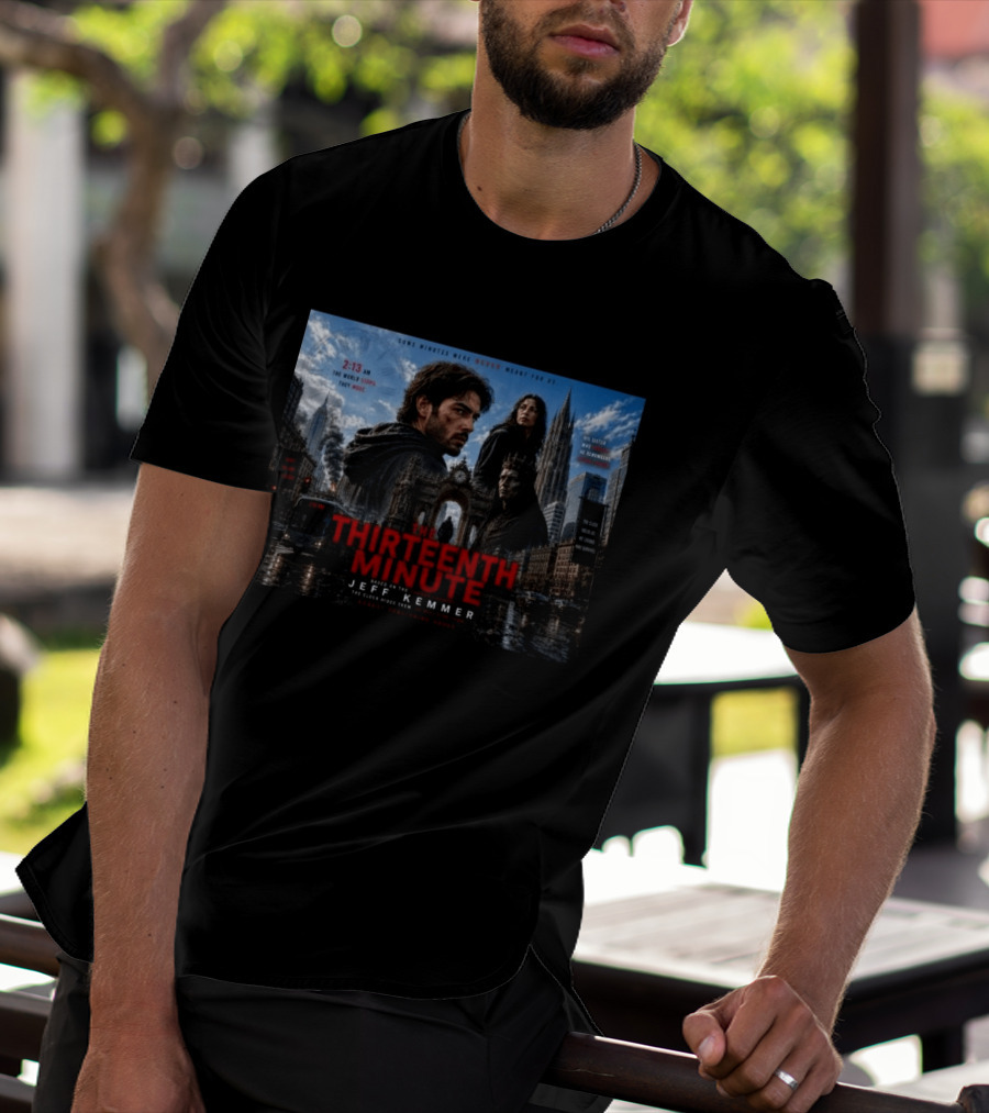 The Thirteenth Minute Jeff Kemmer 2:13 AM The World Stops They Move Sister Remembers Hands Tick Survival T-Shirt