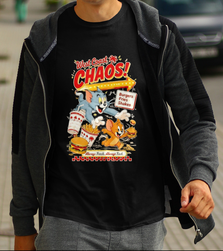 West Coast Chaos Tom And Jerry Burgers Fries Shakes Always T-Shirt