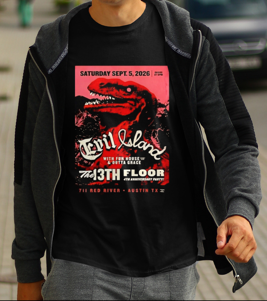Saturday Sept. 5 2026 Evil Island With Fun House Outta Grace 13th Floor Austin TX Anniversary Party T-Shirt