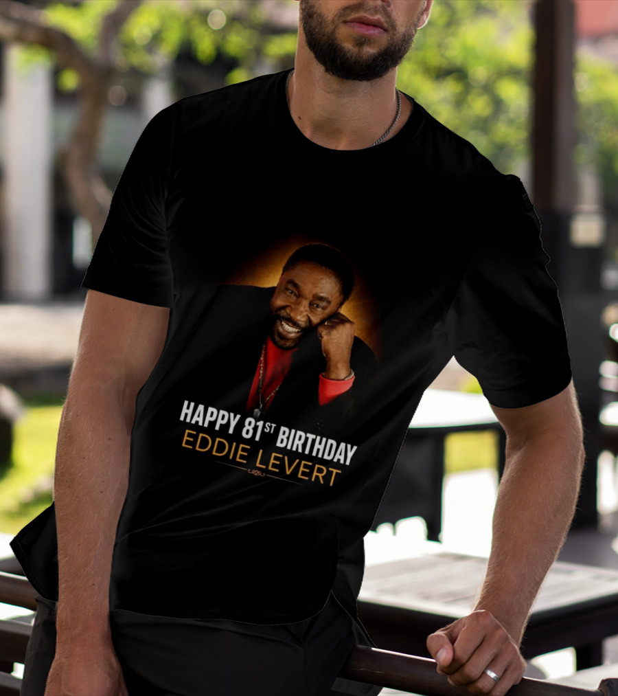 Eddie Levert Happy 81st Birthday Celebration T-Shirt