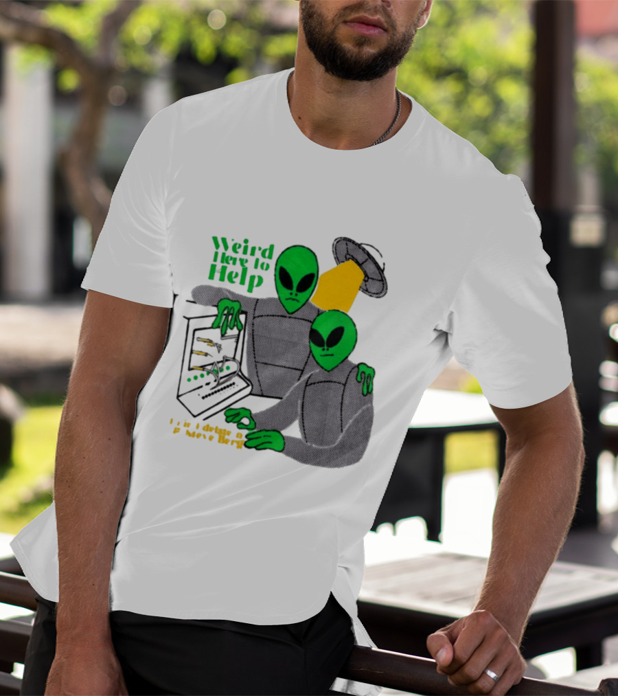 Weird Here To Help Alien Computer UFO T-Shirt