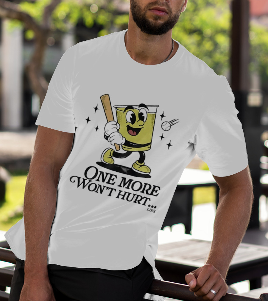 One More Won't Hurt Lies Cartoon Baseball Bat Drink Face T-Shirt