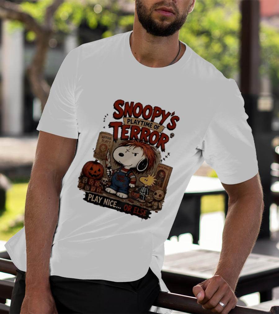 Snoopy's Playtime Of Terror Good Guys Wanna Play Nice Or Else T-Shirt
