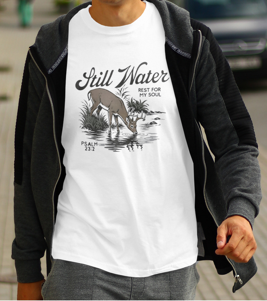 Still Water Rest For My Soul Deer And Nature Scene Psalm 23 2 T-Shirt