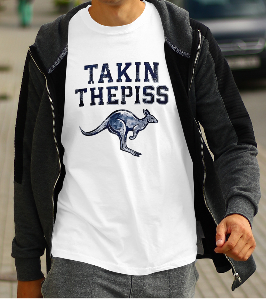 Takin The Piss Kangaroo Australian Slang Humor T-Shirt