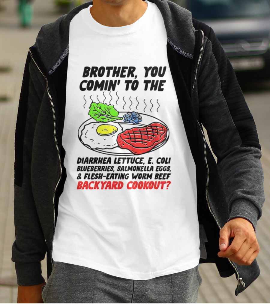 Brother You Comin’ To The Backyard Cookout T-Shirt